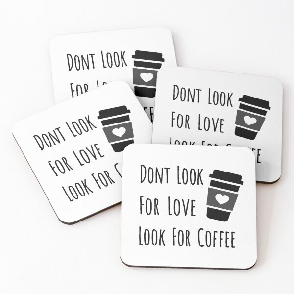Item preview, Don't Look For Love Look For Coffee designed and sold by Marzuqi Che Rose.