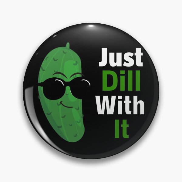 Item preview, Just Dill With It Funny Pickle designed and sold by Sujitra  Romyen.