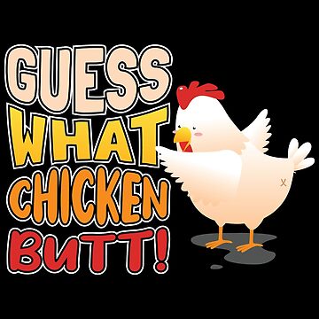 Guess What? Chicken Butt! Funny Leggings for Sale by Teeshirtrepub