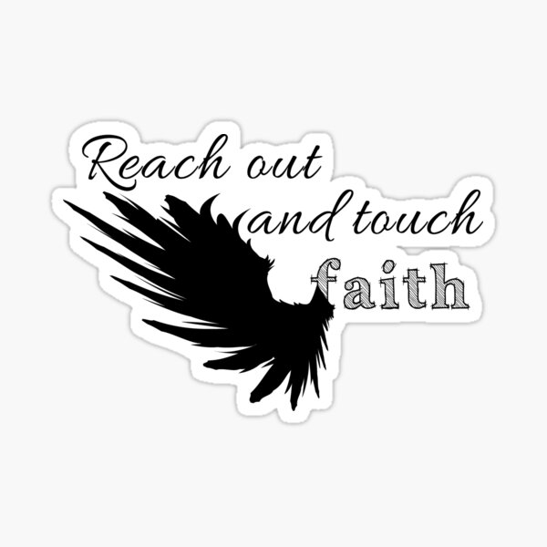 Reach out and touch faith Sticker