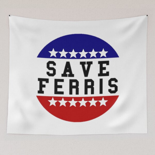 Item preview, Save Ferris designed and sold by theangelfaith.