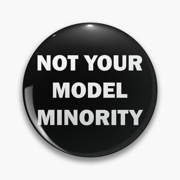 Item preview, Not Your Model Minority designed and sold by ValentinaHramov.