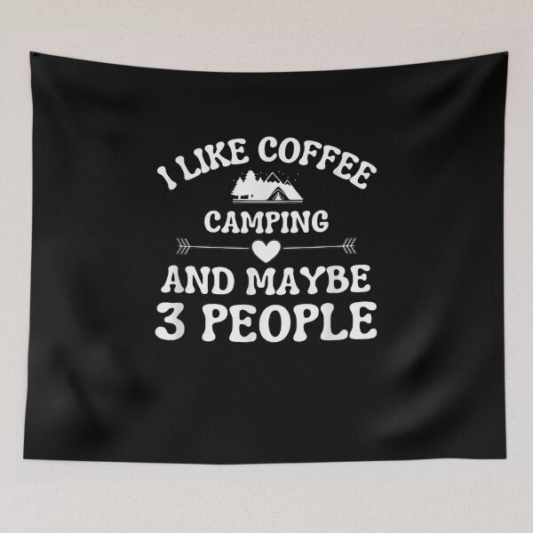 Item preview, I Like Coffee Camping And Maybe 3 People Funny Tent Campers  designed and sold by beatabea.