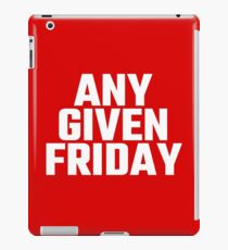Any Given Friday iPad Case/Skin