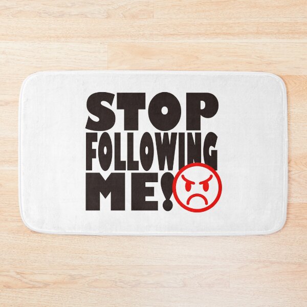 Item preview, STOP FOLLOWING ME designed and sold by jacjac2121.