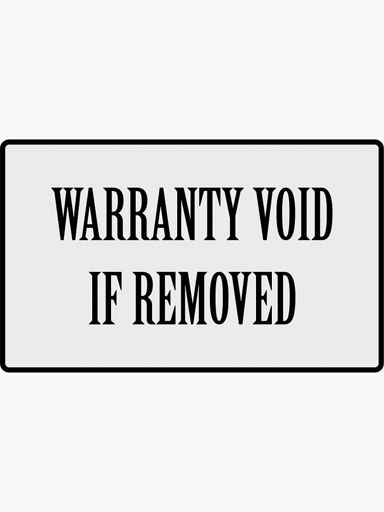 "Warranty void if removed sticker" Sticker by randomsorcery Redbubble