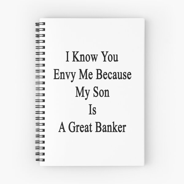 Item preview, I Know You Envy Me Because My Son Is A Great Banker designed and sold by supernova23.