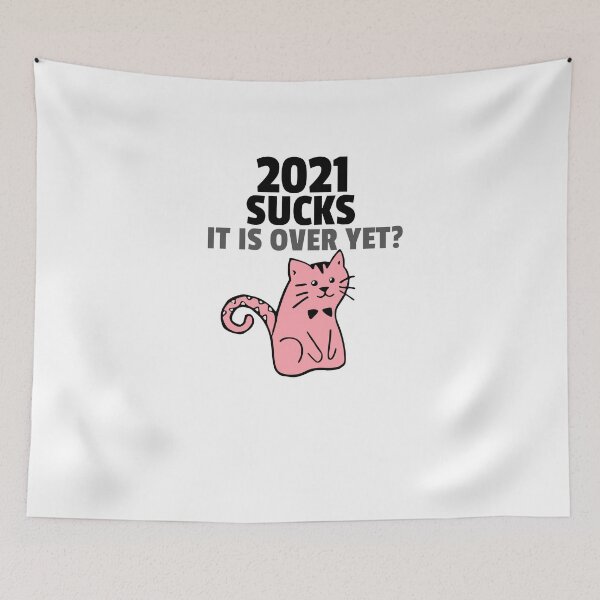 Item preview, Katzen Design, 2021 sucks It is over yet? designed and sold by GLwithUs.