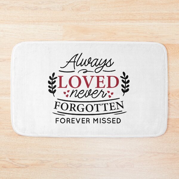 Item preview, Always loved never forgotten forever missed designed and sold by IM Hunter.