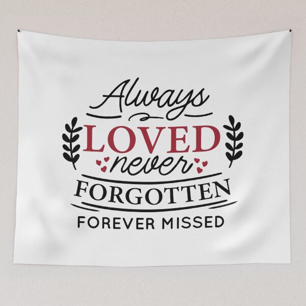 Item preview, Always loved never forgotten forever missed designed and sold by IM Hunter.