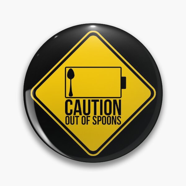 Item preview, Spoonies - Caution - Out Of Spoons designed and sold by InkyIcarus.