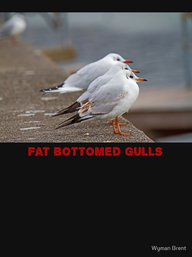 “Fat Bottomed Gulls” Essential T-Shirt for Sale by Wyman Brent | Redbubble