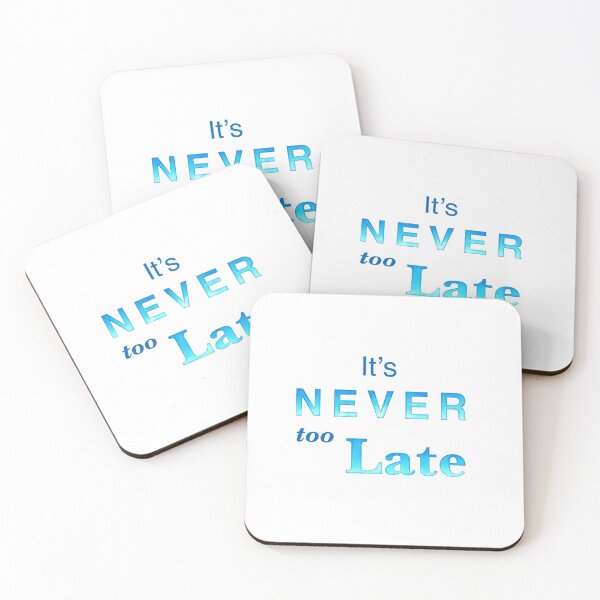 Item preview, It’s Never too Late affirmation | Positivity gifts designed and sold by Lindsay Marie Patterns.