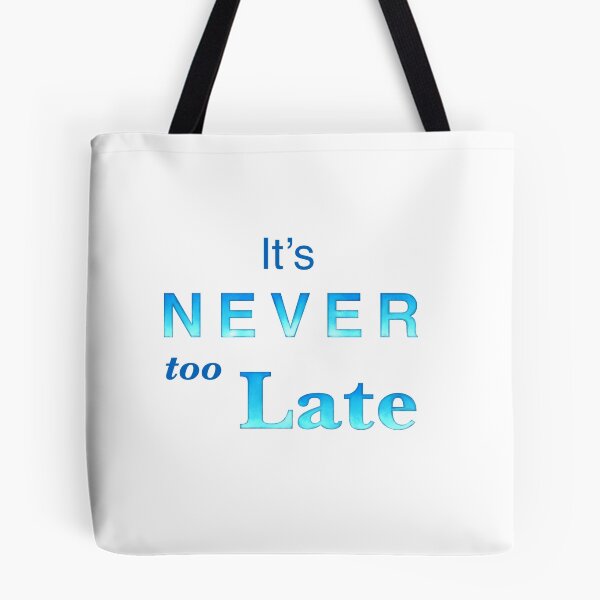 Item preview, It’s Never too Late affirmation | Positivity gifts designed and sold by Lindsay Marie Patterns.