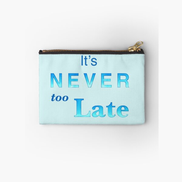 Item preview, It’s Never too Late affirmation | Positivity gifts designed and sold by Lindsay Marie Patterns.