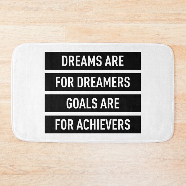 Item preview, Dreams Are For Dreamers Goals Are For Achievers designed and sold by FilipeFerreira.