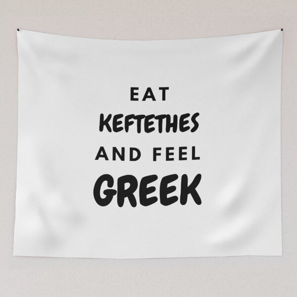 Item preview, Eat Keftethes and Feel Greek, Gifts, Apparel, Wall Art, Home Decor designed and sold by TheGreekGuy.