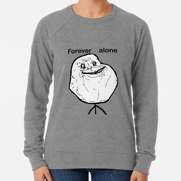 sudadera forever alone