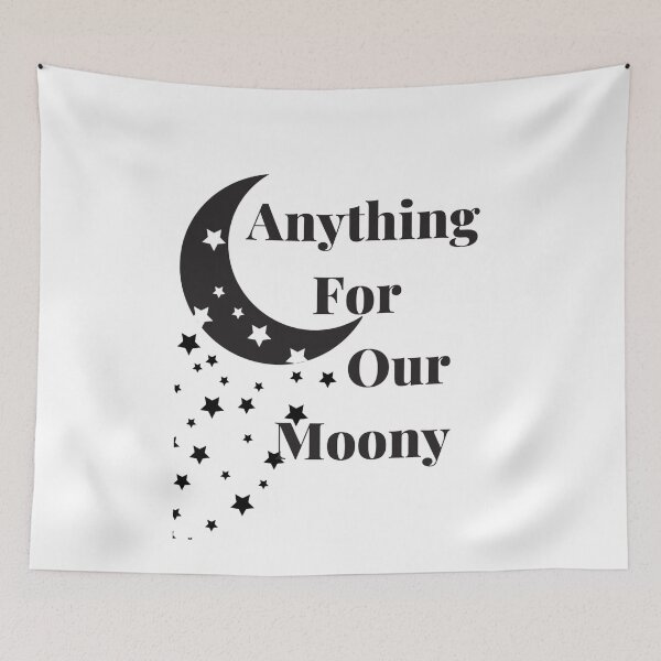 Item preview, Anything For Our Moony designed and sold by RoaaMagic.