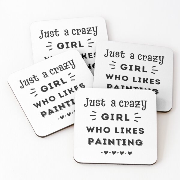 Item preview, Just a crazy girl who likes painting designed and sold by TheGreenGoat.