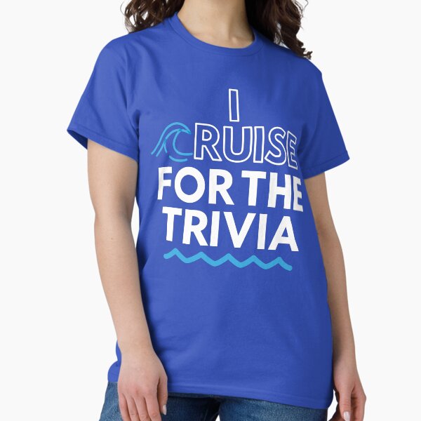 Item preview, I Cruise for the Trivia designed and sold by PaynesPopUpQuiz.