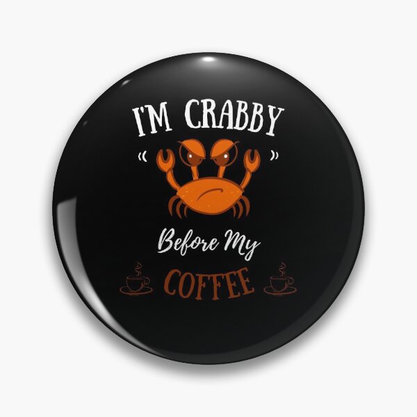 Item preview, I'm Crabby Before My Coffee - Funny Crab Coffee Lover designed and sold by Passion Isles.