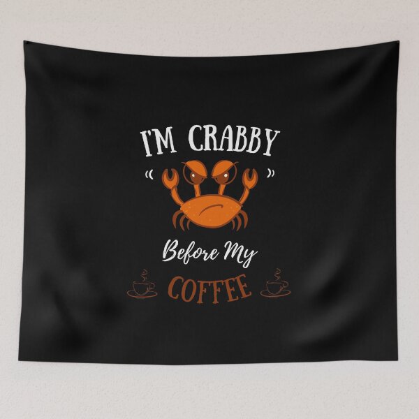 Item preview, I'm Crabby Before My Coffee - Funny Crab Coffee Lover designed and sold by Passion Isles.