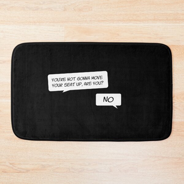 Item preview, move your seat up designed and sold by carterwood.