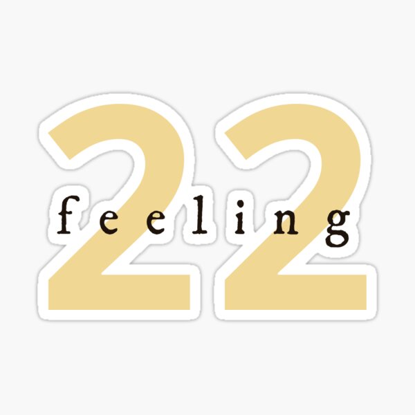 Feeling 22 inspired by Taylor Swift Sticker