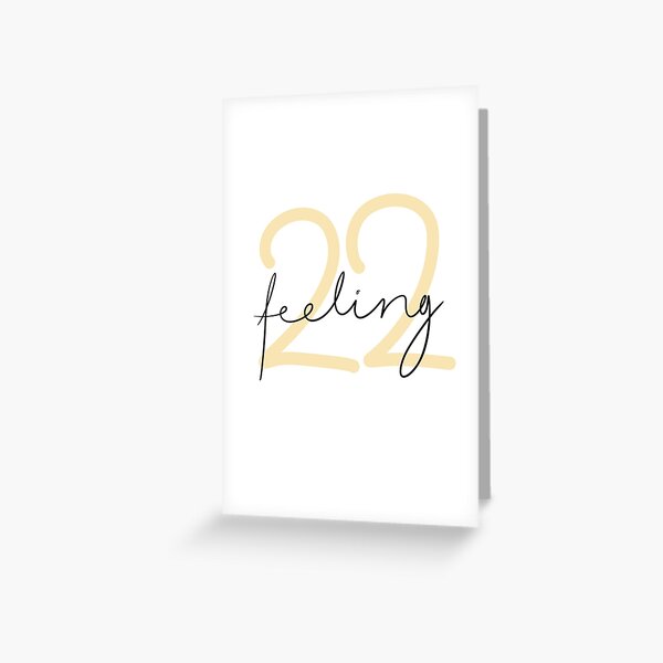 Feeling 22 inspired by Taylor Swift Greeting Card