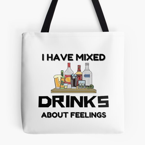 Item preview, I Have Mixed Drinks About Feelings designed and sold by momsnpops.