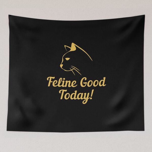 Item preview, Feline Good Today designed and sold by CoolHippoQuotes.