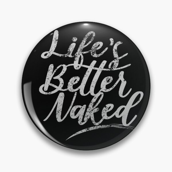 Item preview, Life's Better Naked Naturism Naturist Nudist Lifestyle Slogan designed and sold by NaturistGifts.
