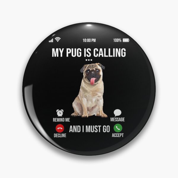 Item preview, My Pug Is Calling And I Must Go Pug Lover  designed and sold by beatabea.