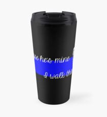 LEO Wife Thin Blue Line - Because he's mine I walk this line Travel Mug