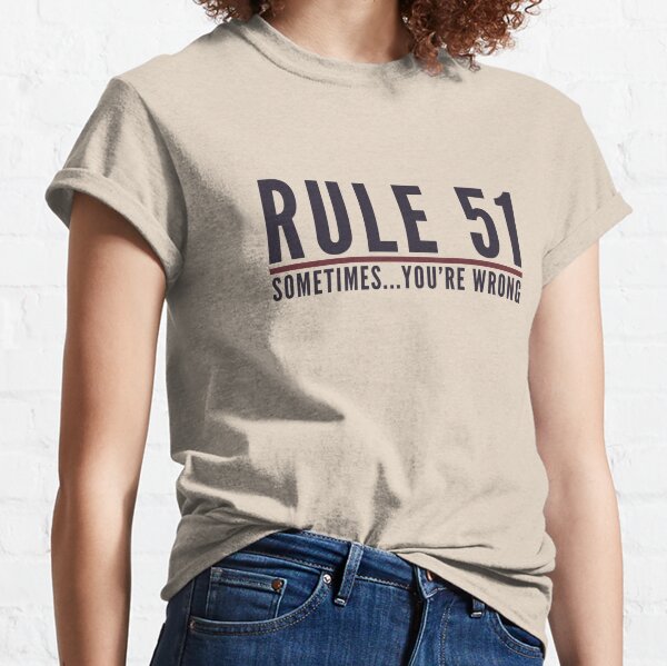 Règle 51 Parfois, vous avez tort - Règles de Gibbs - NCIS T-shirt classique