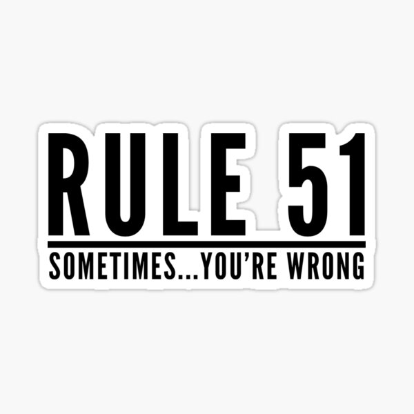 Rule 51 Sometimes You're Wrong - Gibbs Rules - NCIS 3 Sticker