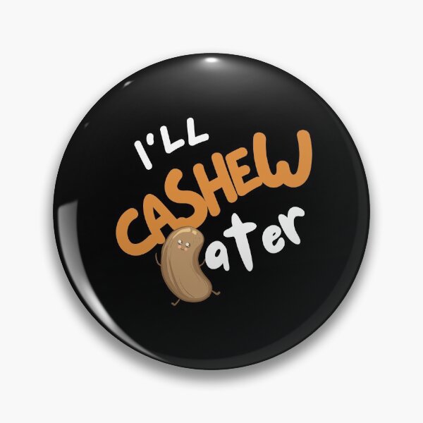 Item preview, I'll Cashew Later designed and sold by leBoosh-Designs.