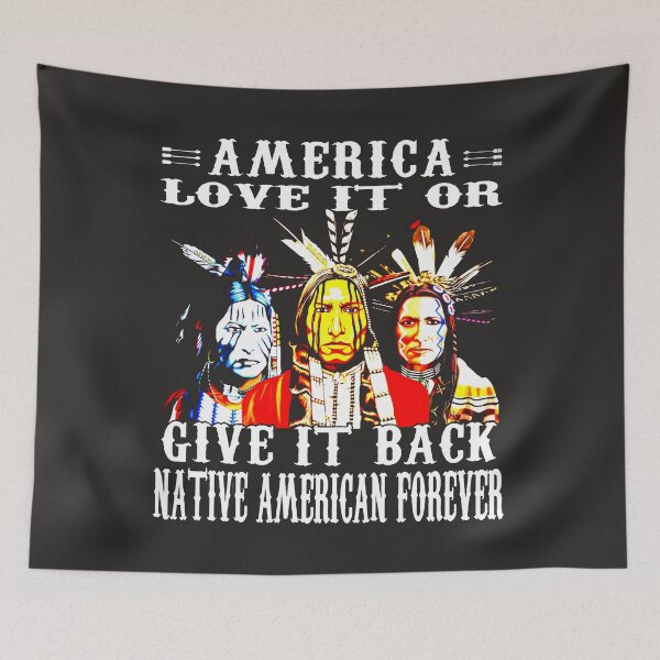 Item preview, america love it or give it back native american forever designed and sold by Bichthao81.