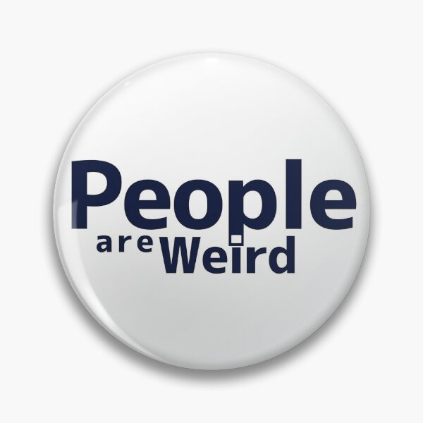 Item preview, People are weird designed and sold by TheTrueOne.