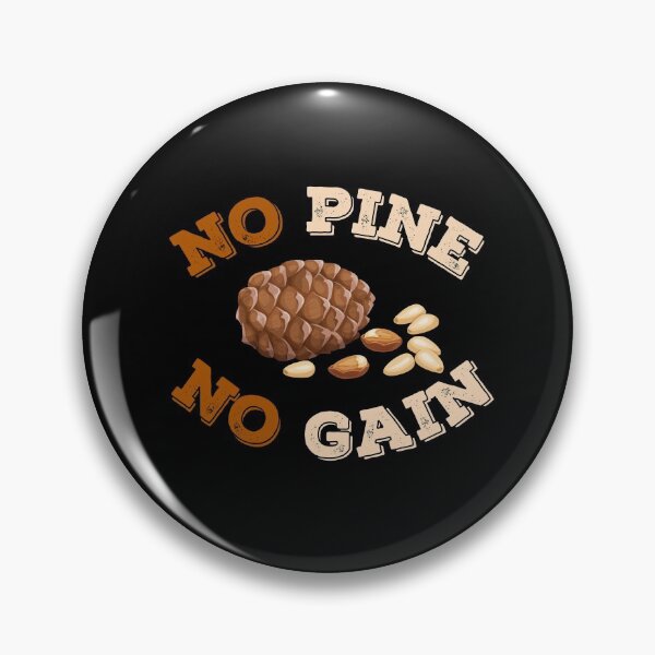 Item preview, No Pine No Gain designed and sold by leBoosh-Designs.