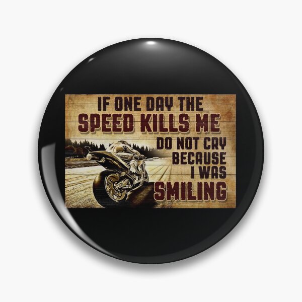 Item preview, If One Day The Speed Kills Me Do Not Cry Because I Was Smiling designed and sold by DebraGiftShop.