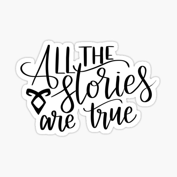 All the stories are true - shadowhunters Sticker