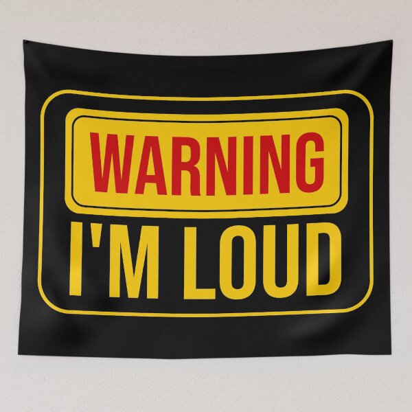 Item preview, Funny warning sign: I'm loud designed and sold by DeliriousSteve.