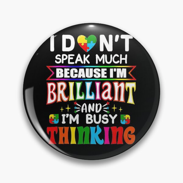 Item preview, I Dont Speak Much Brilliant Autism Autistic Boys Girls designed and sold by davidruddca.
