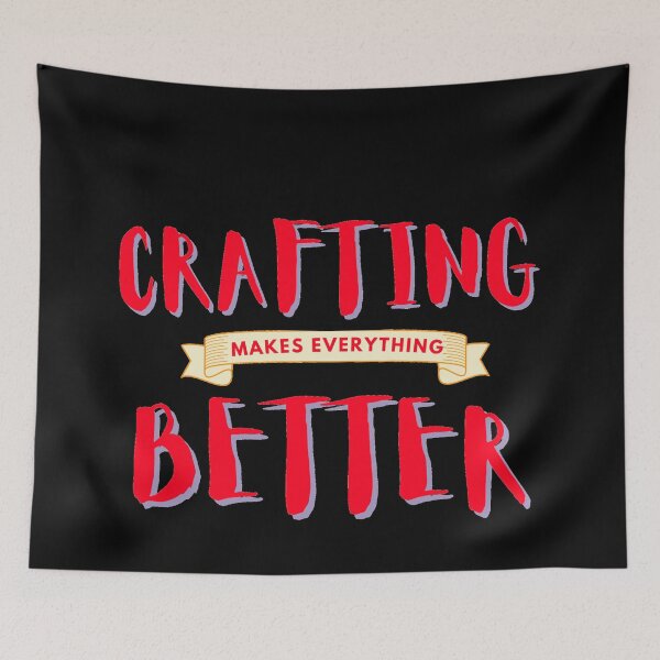 Item preview, Crafting makes everything better banner designed and sold by Manoroma.