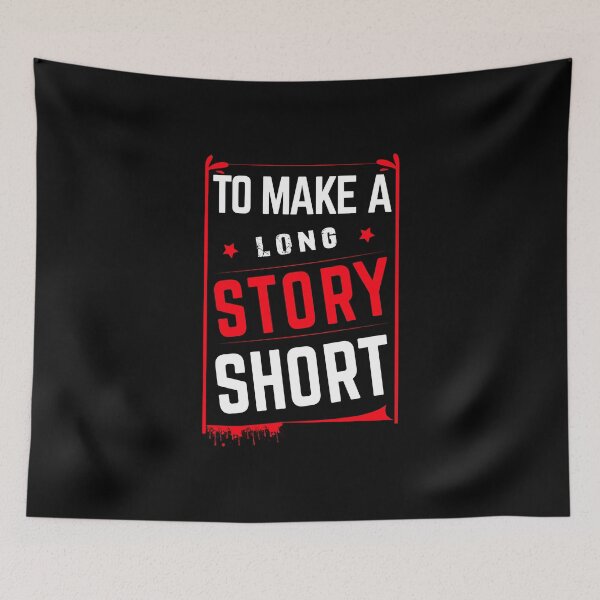Item preview, To make a long story short designed and sold by glitchman2.
