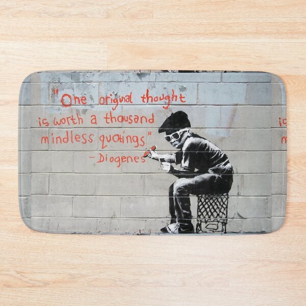 Item preview, Banksy street graffiti art One original thought is worth a thousand mindless quotings Diogenes  designed and sold by MindChirp.