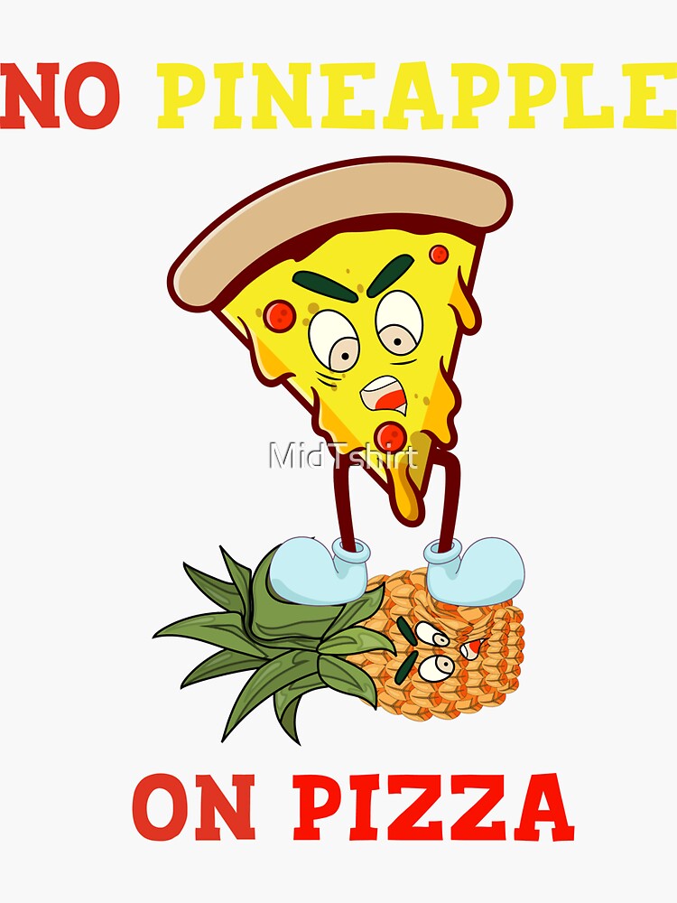 No Pineapple On Pizza Joke Sticker For Sale By Midtshirt Redbubble 