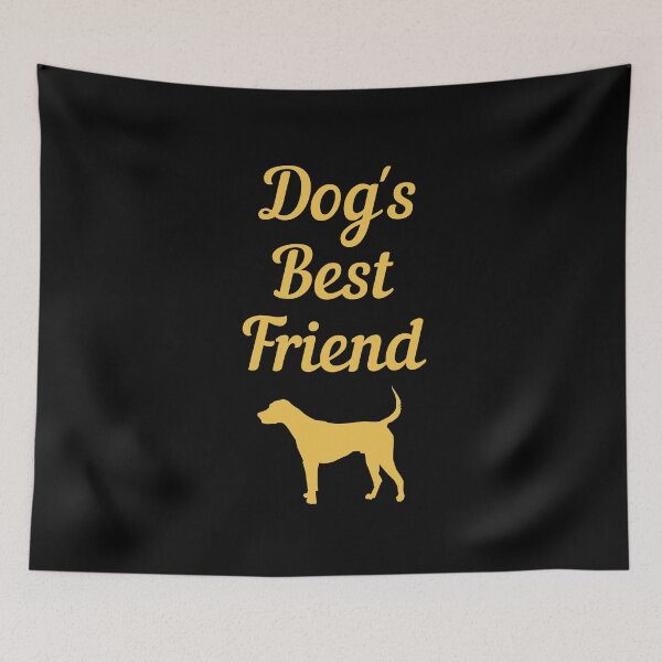 Item preview, Dog's Best Friend designed and sold by CoolHippoQuotes.